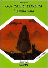 Qui radio Londra. L'aquila vola