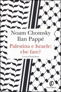 Ultima fermata Gaza – Noam Chomsky - Casa editrice Ponte alle Grazie