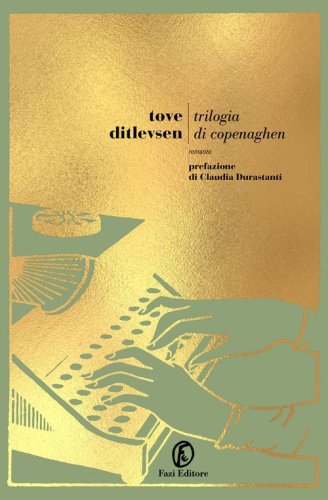 Trilogia di Copenaghen: Infanzia-Giovent&ugrave;-Dipendenza