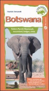 Botswana. Safari, parchi nazionali, escursioni, lodges, citt&agrave;