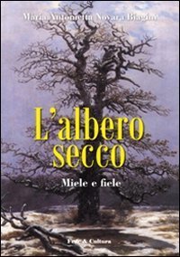 L'albero secco - Miele e fiele