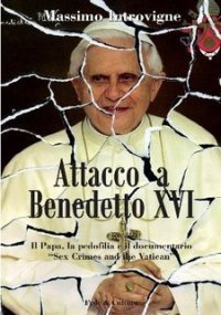 Attacco a Benedetto XVI - Il papa, la pedofilia e il documentario &laquo;Sex, crimes and the Vatican&raquo;