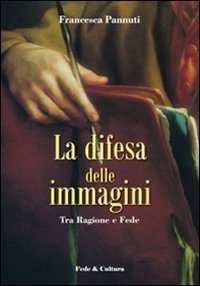 Difesa delle immagini - Tra Ragione e Fede