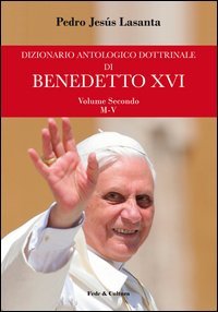 Dizionario antologico dottrinale di Benedetto XVI