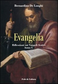 Evengelia - Riflessioni sui vangeli festivi. Anno C (1997-98)