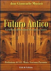 Futuro antico - La bellezza della sintesi tra antico e nuovo