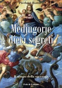 Medjugorje dieci segreti - Il tempo della speranza