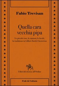 Quella cara vecchia pipa. Le piccole cose, le favole e la tradizione in Gilbert Keith Chesterton