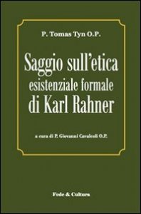 Saggio sull'etica esistenziale formale di Karl Rahner - Testo latino a fronte