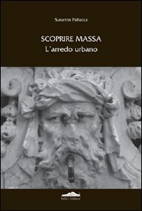 Scoprire Massa. L'arredo urbano