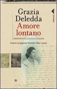 Amore lontano - Lettere al gigante biondo (1891-1909)