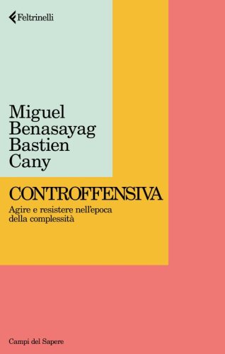 Controffensiva. Agire e resistere nell'epoca della complessità