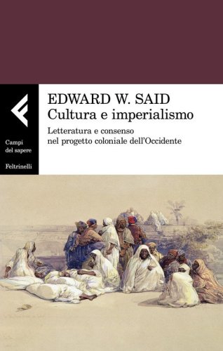 Cultura e imperialismo. Letteratura e consenso nel progetto coloniale dell'Occidente