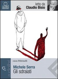 Gli sdraiati letto da Claudio Bisio. Audiolibro. CD Audio Formato MP3