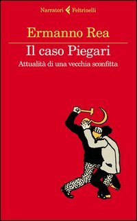 Il caso Piegari. Attualit&agrave; di una vecchia sconfitta