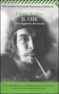 Il Che - Una leggenda del secolo