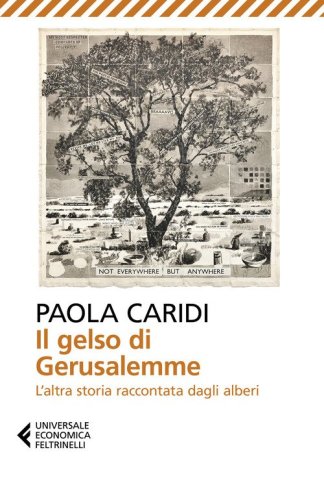 Il gelso di Gerusalemme. L'altra storia raccontata dagli alberi