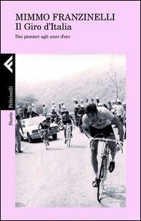 Il giro d'Italia - Dai pionieri agli anni d'oro