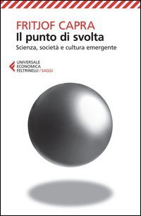 Il punto di svolta. Scienza, societ&agrave; e cultura emergente