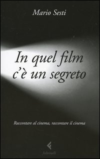 In quel film c'&egrave; un segreto