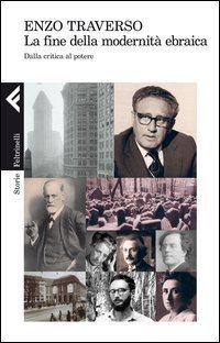 La fine della modernit&agrave; ebraica. Dalla critica al potere