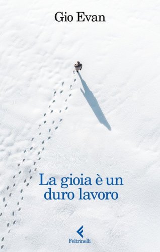 La gioia &egrave; un duro lavoro