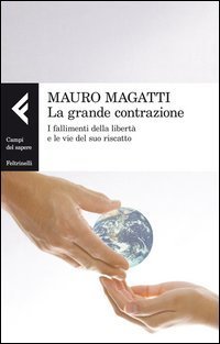 La grande contrazione - I fallimenti della libertà e le vie del suo riscatto