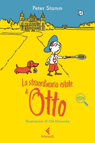 La straordinaria estate di Otto. Ediz. ad alta leggibilit&agrave;