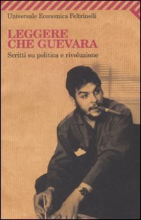 Leggere Che Guevara - Scritti su politica e rivoluzione