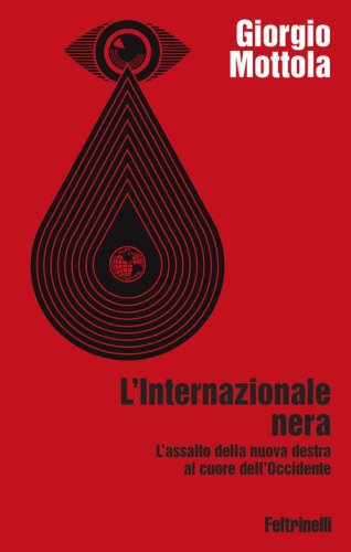 L'Internazionale nera. L'assalto della nuova destra al cuore dell'Occidente