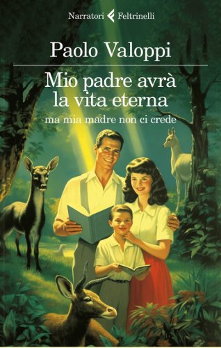 Mio padre avr&agrave; la vita eterna ma mia madre non ci crede