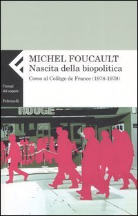 Nascita della biopolitica - Corso al Collège de France (1978-1979)