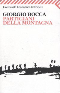 Partigiani della montagna. Vita delle divisioni &laquo;Giustizia e Libert&agrave; &raquo; del cuneese