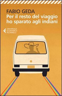 Per il resto del viaggio ho sparato agli indiani