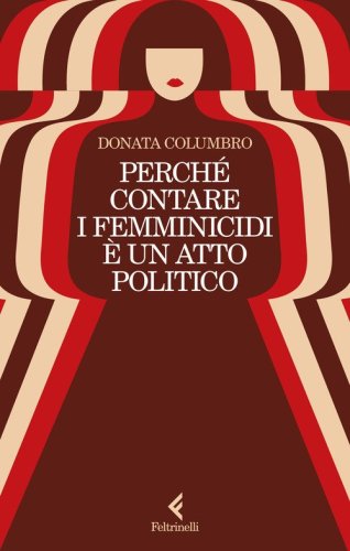 Perch&eacute; contare i femminicidi &egrave; un atto politico