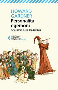 Personalità egemoni. Anatomia dell'attitudine al comando