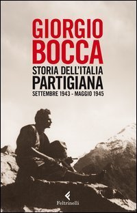 Storia dell'Italia partigiana - Settembre 1943­maggio 1945