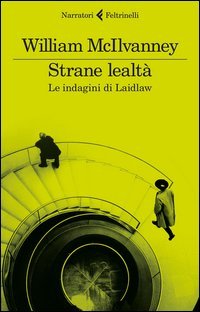 Strane lealt&agrave;. Le indagini di Laidlaw