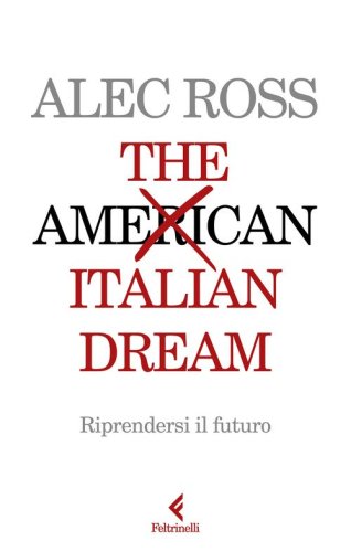 The Italian dream. Riprendersi il futuro