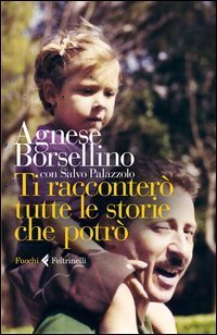 Ti racconter&ograve; tutte le storie che potr&ograve;