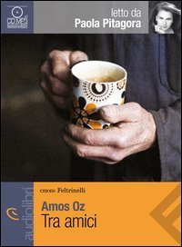 Tra amici letto da Paola Pitagora - Audiolibro. CD Audio Formato MP3