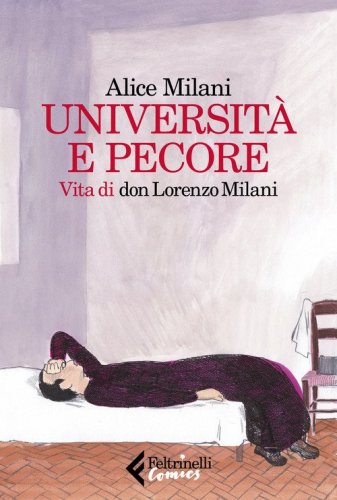 Universit&agrave; e pecore. Vita di don Lorenzo Milani