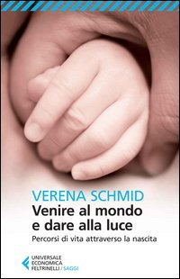 Venire al mondo e dare alla luce. Percorsi di vita attraverso la nascita