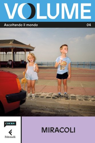 Volume. Ascoltando il mondo. Il Magazine di Chora Media e Feltrinelli