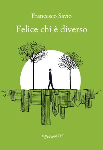Felice chi &egrave; diverso