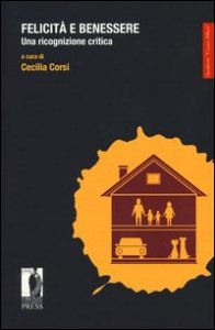 Felicit&agrave; e benessere. Una ricognizione critica