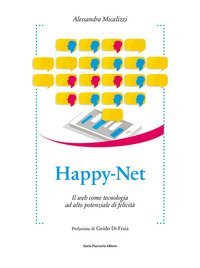 Happy-Net. Il web come tecnologia ad alto potenziale di felicit&agrave;