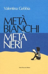 Met&agrave; bianchi met&agrave; neri