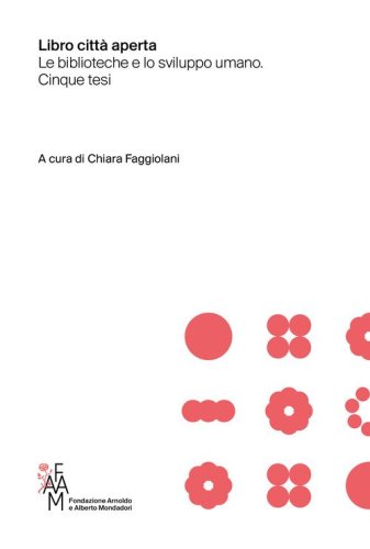 Libro citt&agrave; aperta. Le biblioteche e lo sviluppo umano. Cinque tesi
