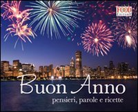 Buon anno. Pensieri, parole e ricette